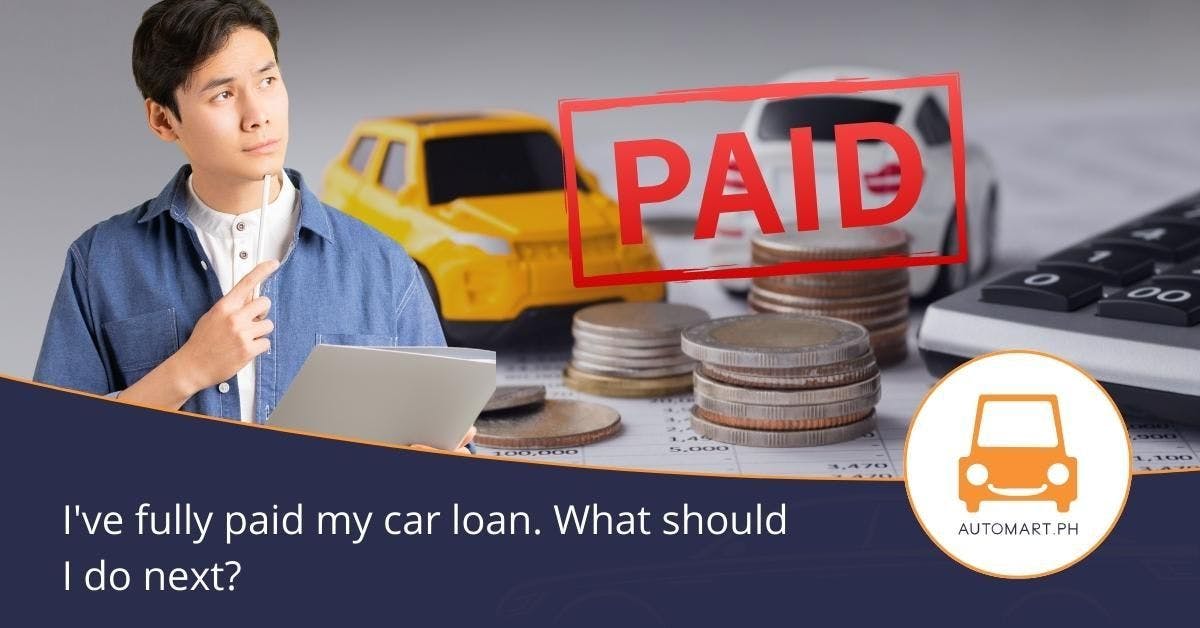 I’ve fully paid my car loan. What should I do next?