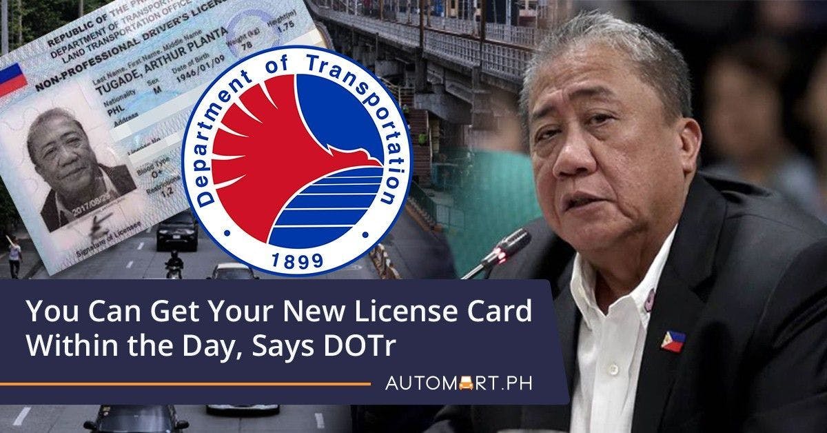 You Can Get Your New License Card Within the Day, Says DOTr