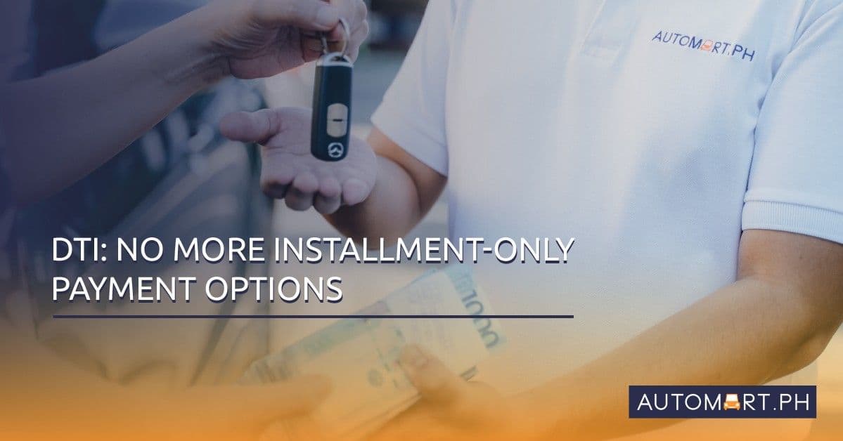 DTI Issues DAO No.21-03 Prohibiting Dealerships From Selling New Vehicles on Installment Only Basis