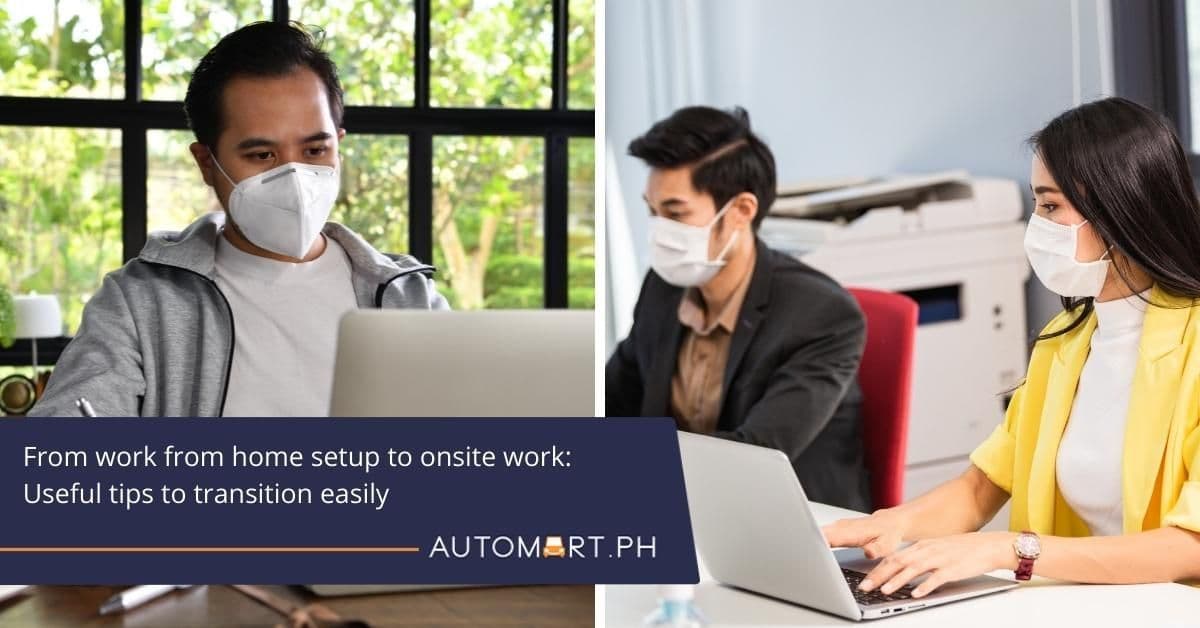 From Work from Home Setup to Onsite Work: Useful Tips to Transition Easily
