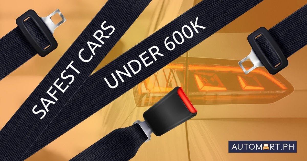 6 Safest Cars in the Philippines for under ₱600k