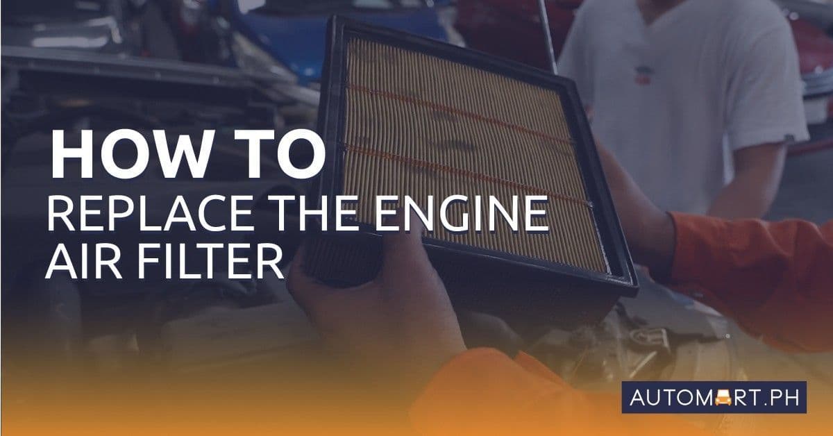 How to Change the Engine Air Filter