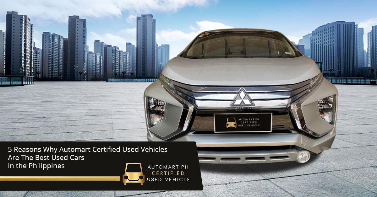 5 Reasons Why Automart Certified Used Vehicles are the Best Used Cars in the Philippines